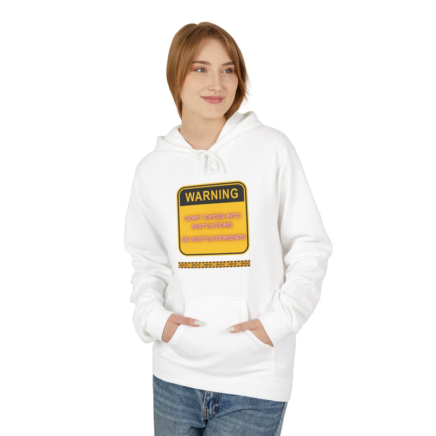 Bold Warning Sign Hoodie -"DON'T ENTER INTO SHIT'UATIONS OR SHIT'UATIONSHIPS!" – Empowering, Humorous, and Stylish Apparel