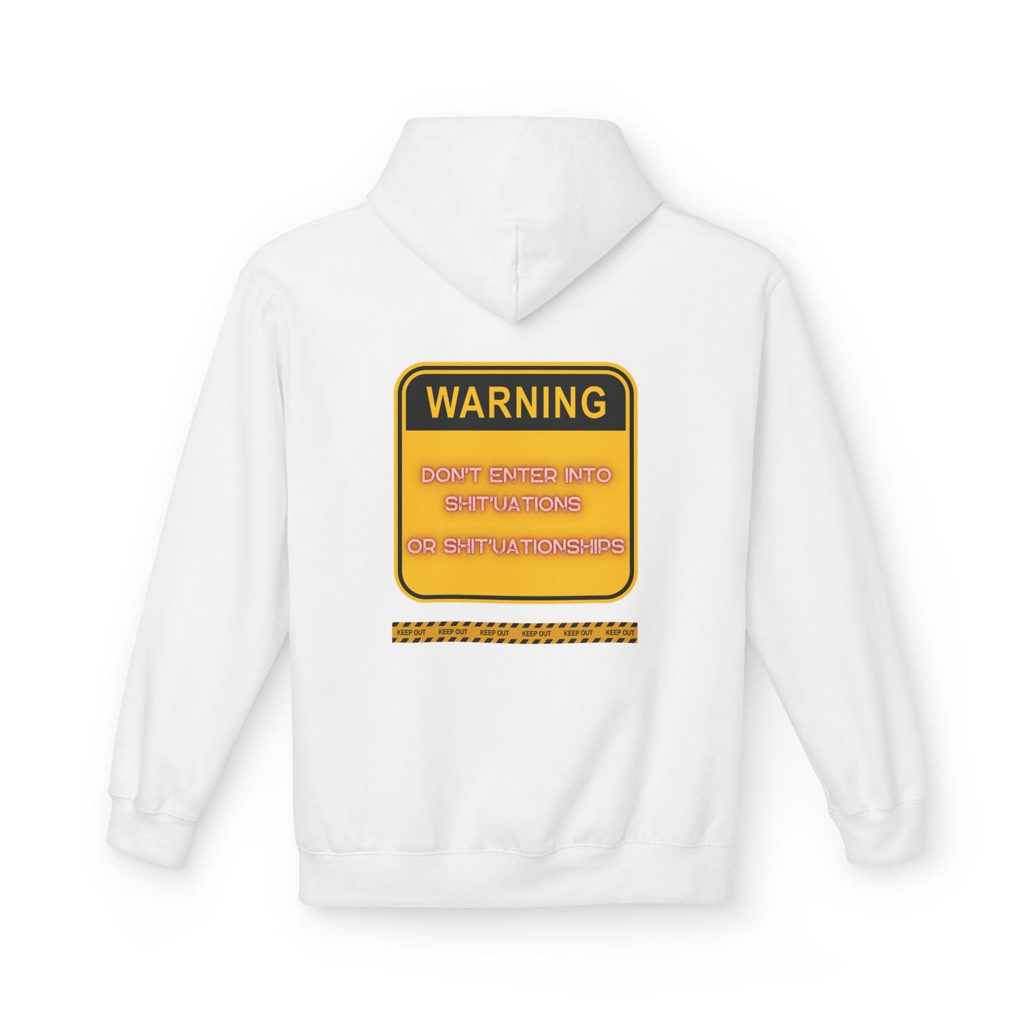 Bold Warning Sign Hoodie -"DON'T ENTER INTO SHIT'UATIONS OR SHIT'UATIONSHIPS!" – Empowering, Humorous, and Stylish Apparel