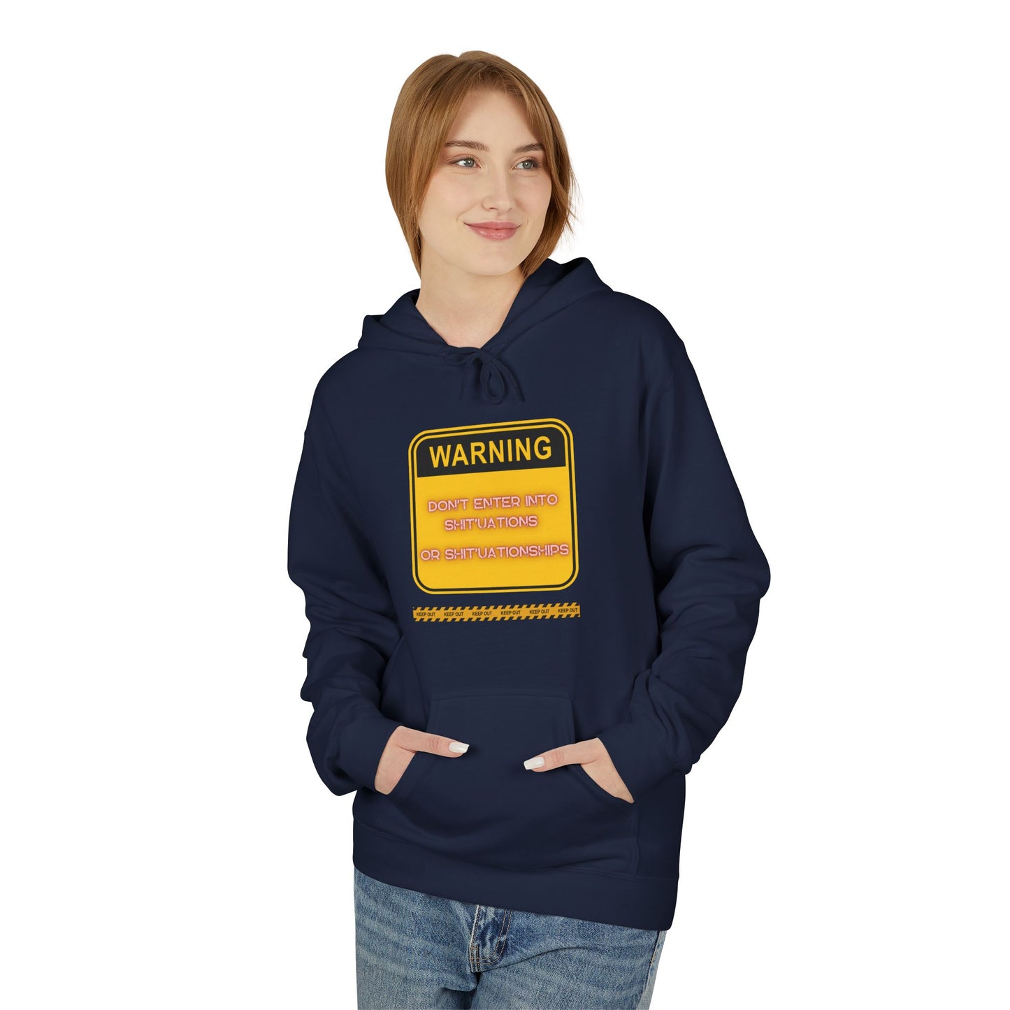 Bold Warning Sign Hoodie -"DON'T ENTER INTO SHIT'UATIONS OR SHIT'UATIONSHIPS!" – Empowering, Humorous, and Stylish Apparel