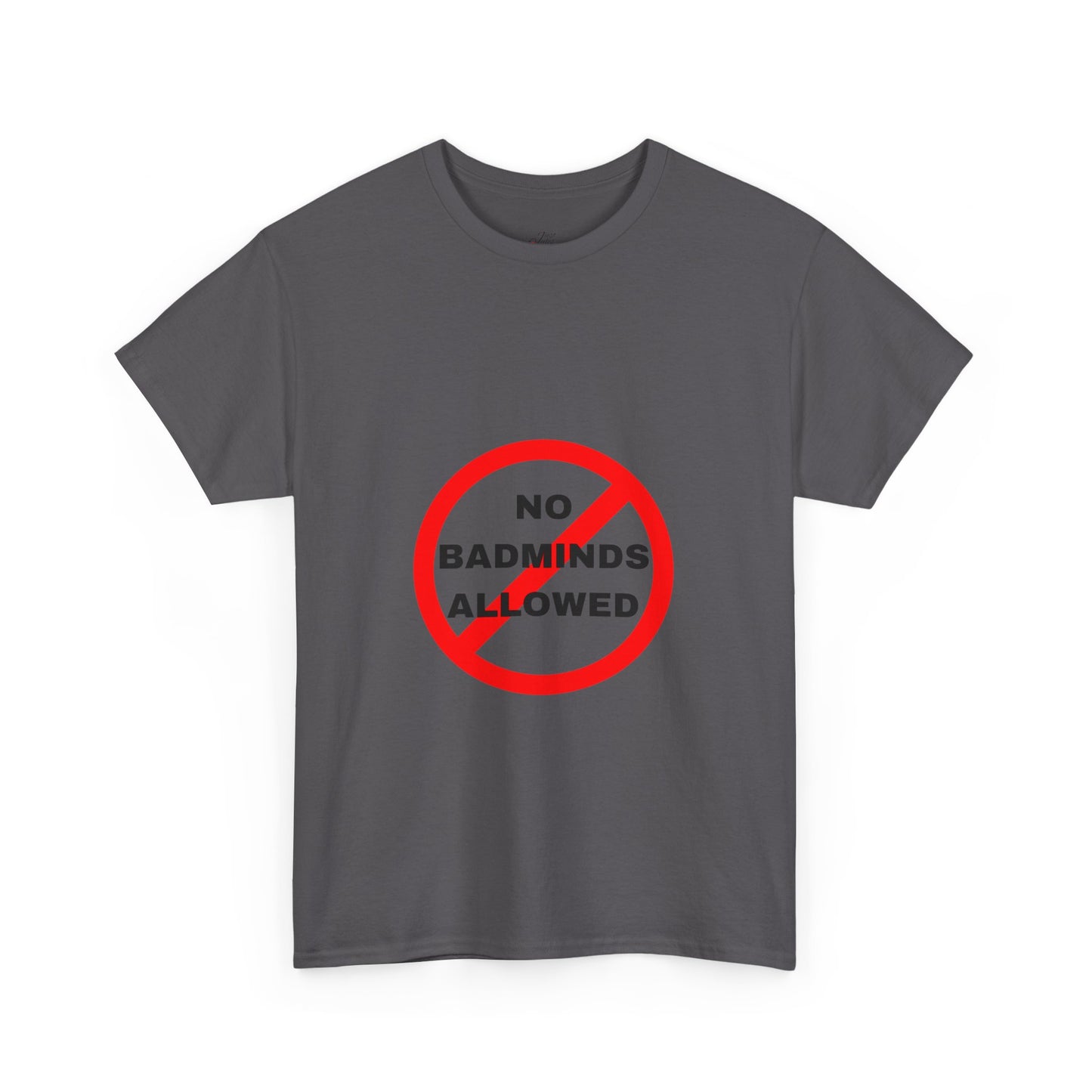 Unisex Heavy Cotton Tee Featuring Print Design - "NO BADMINDS ALLOWED" - LOVEJUSTJULES - CARIBBEAN HUMOUR