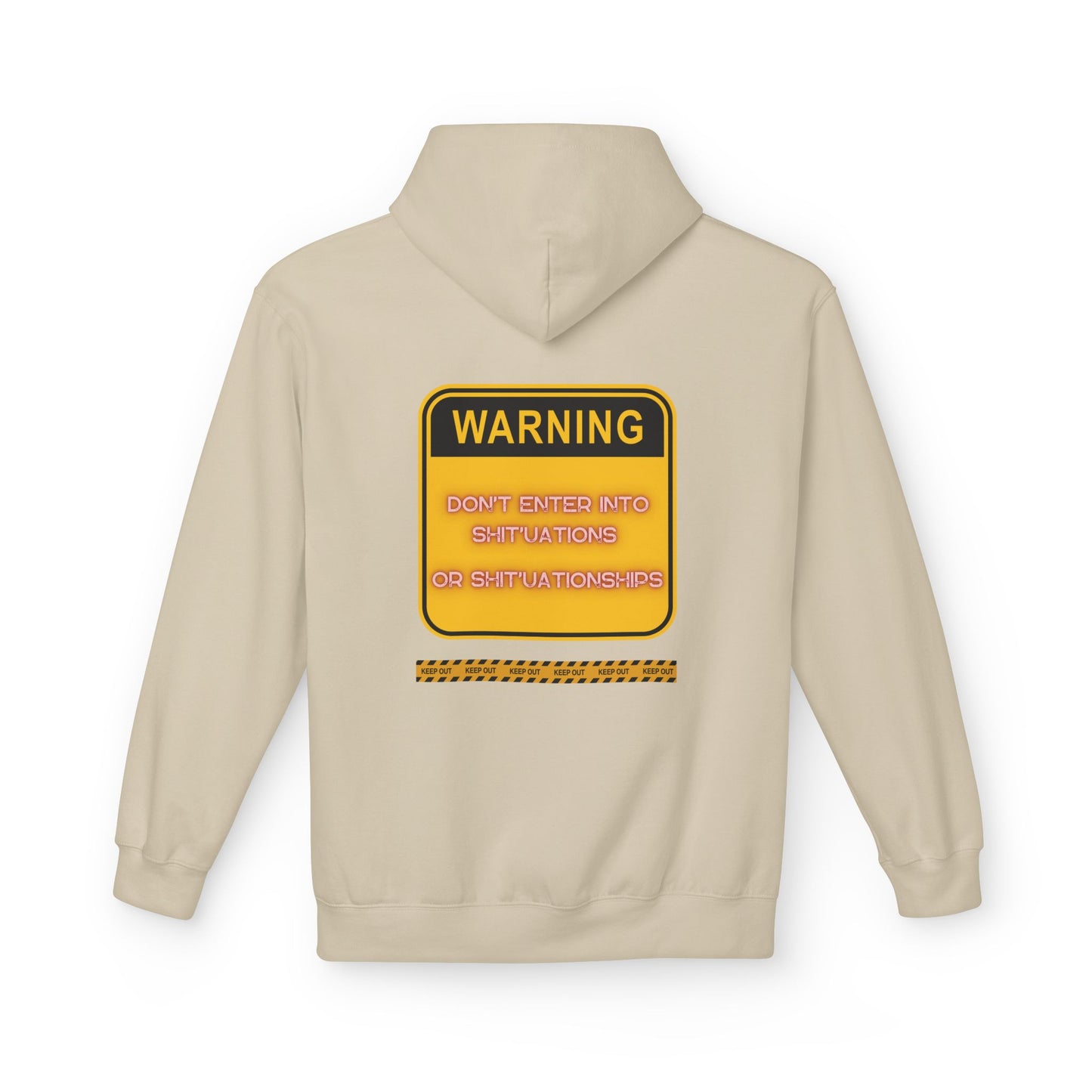 Bold Warning Sign Hoodie -"DON'T ENTER INTO SHIT'UATIONS OR SHIT'UATIONSHIPS!" – Empowering, Humorous, and Stylish Apparel