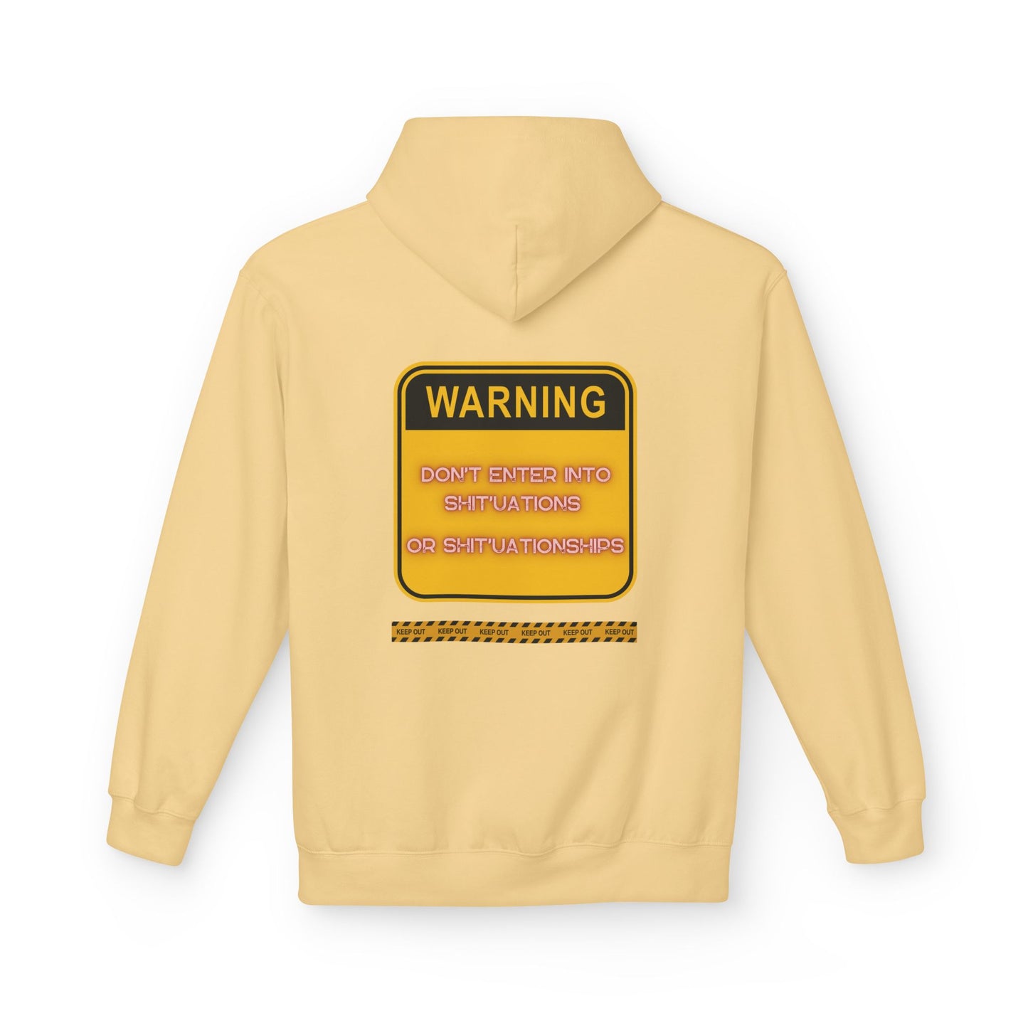 Bold Warning Sign Hoodie -"DON'T ENTER INTO SHIT'UATIONS OR SHIT'UATIONSHIPS!" – Empowering, Humorous, and Stylish Apparel