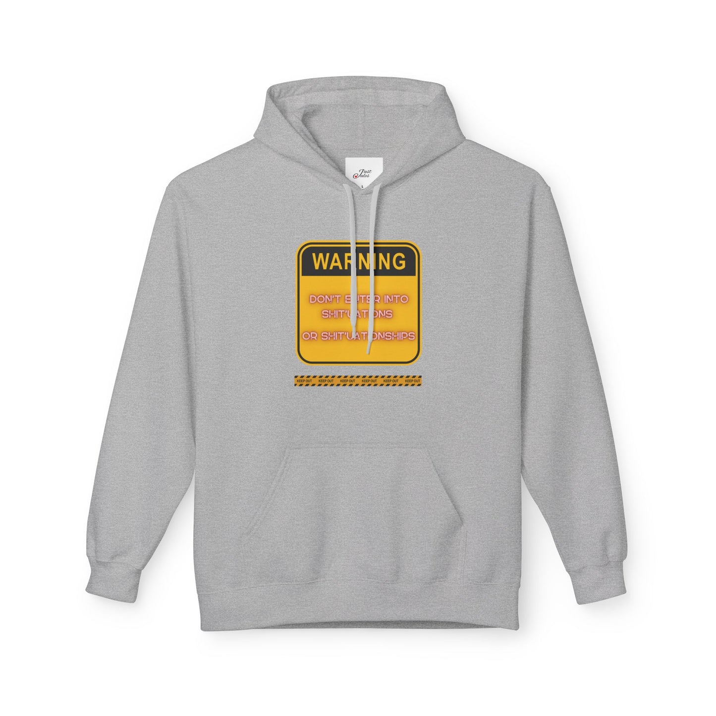 Bold Warning Sign Hoodie -"DON'T ENTER INTO SHIT'UATIONS OR SHIT'UATIONSHIPS!" – Empowering, Humorous, and Stylish Apparel