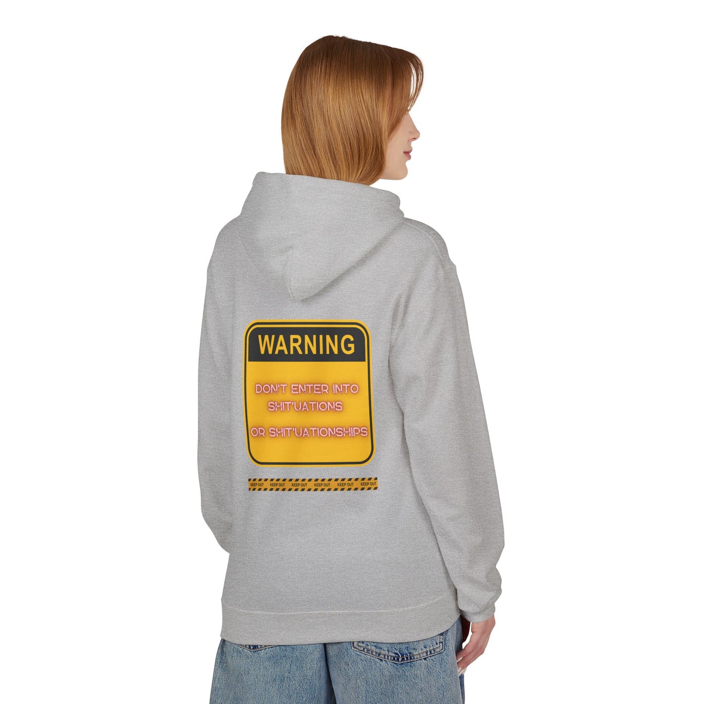 Bold Warning Sign Hoodie -"DON'T ENTER INTO SHIT'UATIONS OR SHIT'UATIONSHIPS!" – Empowering, Humorous, and Stylish Apparel