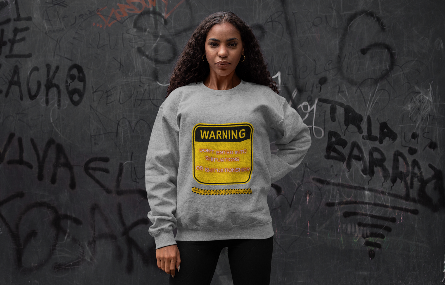 Unisex Sweatshirt - Bold Warning Sign Sweat-Top - "DON'T ENTER INTO SHIT'UATIONS OR SHIT'UATIONSHIPS!" – Empowering, Humorous, and Stylish Apparel