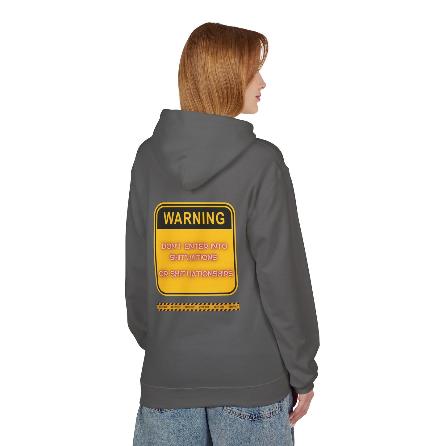 Bold Warning Sign Hoodie -"DON'T ENTER INTO SHIT'UATIONS OR SHIT'UATIONSHIPS!" – Empowering, Humorous, and Stylish Apparel