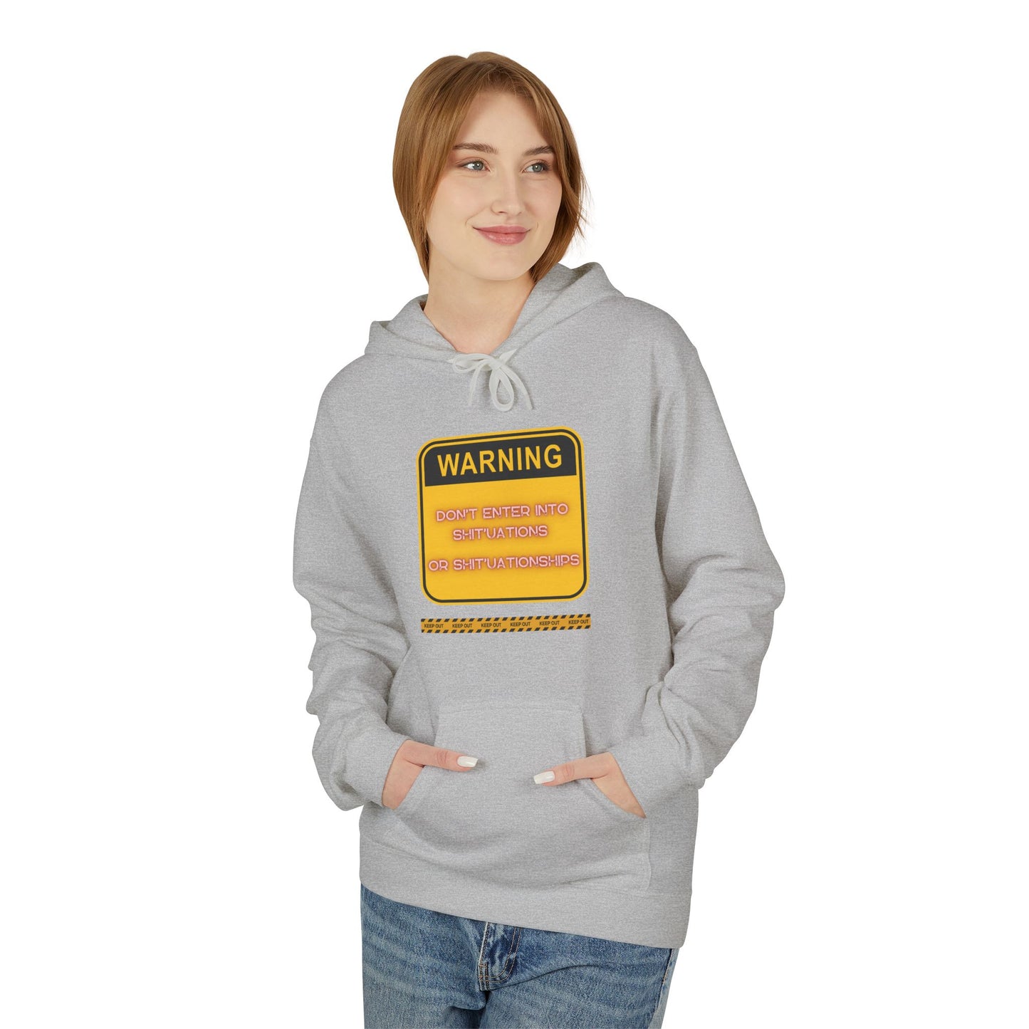 Bold Warning Sign Hoodie -"DON'T ENTER INTO SHIT'UATIONS OR SHIT'UATIONSHIPS!" – Empowering, Humorous, and Stylish Apparel