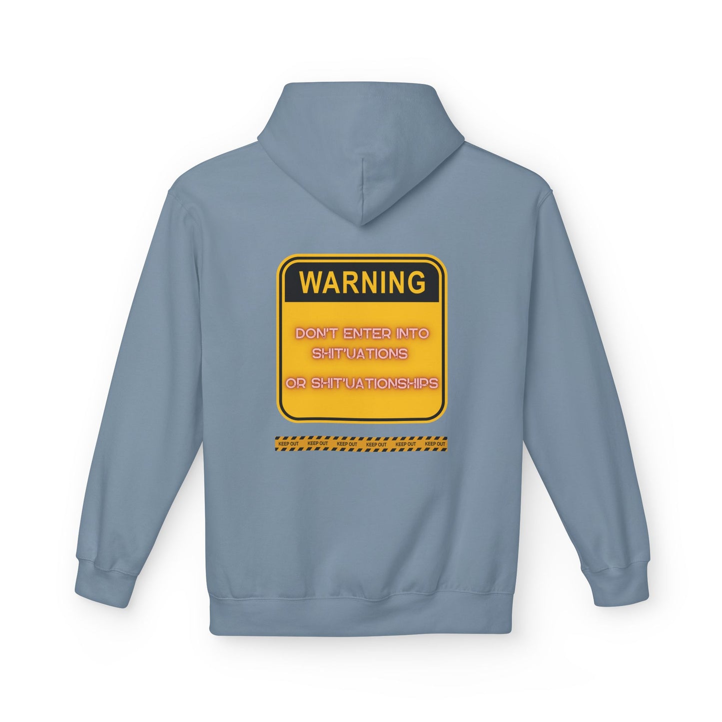 Bold Warning Sign Hoodie -"DON'T ENTER INTO SHIT'UATIONS OR SHIT'UATIONSHIPS!" – Empowering, Humorous, and Stylish Apparel