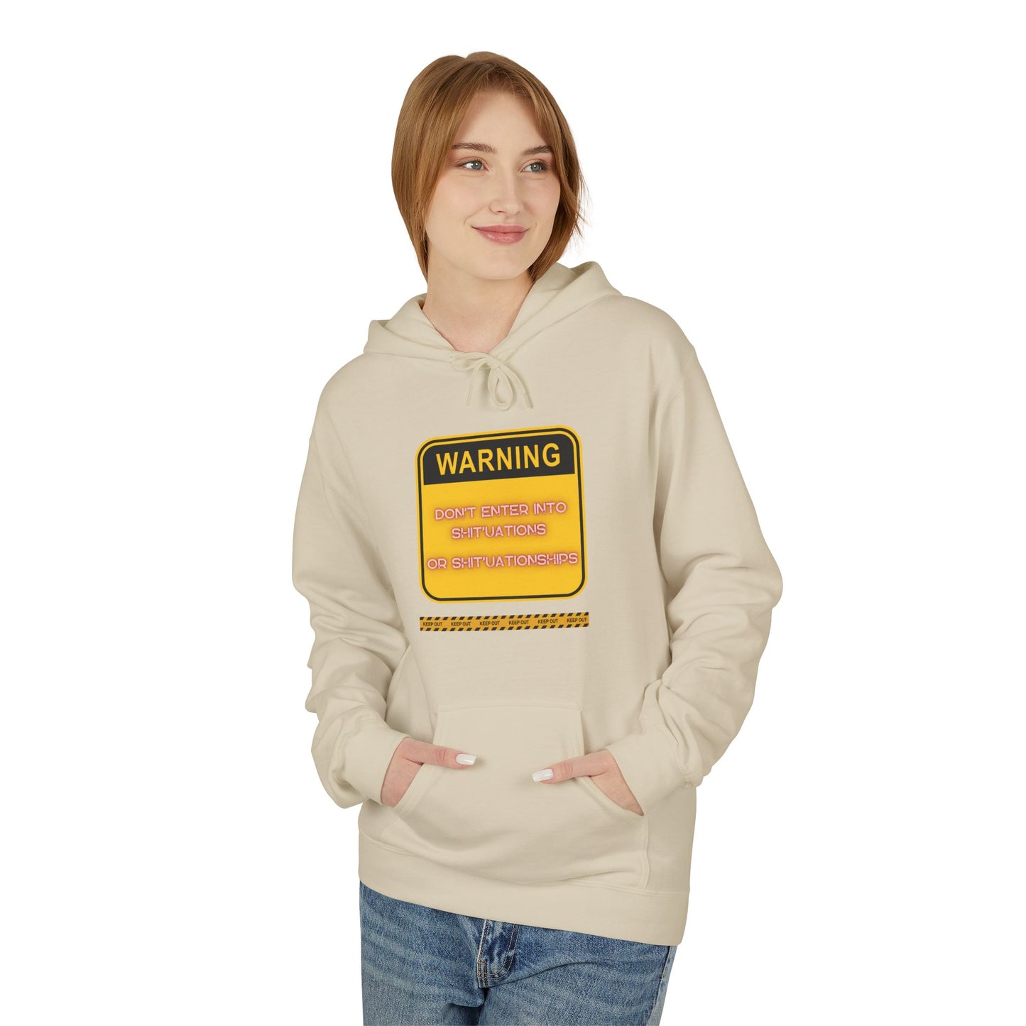 Bold Warning Sign Hoodie -"DON'T ENTER INTO SHIT'UATIONS OR SHIT'UATIONSHIPS!" – Empowering, Humorous, and Stylish Apparel