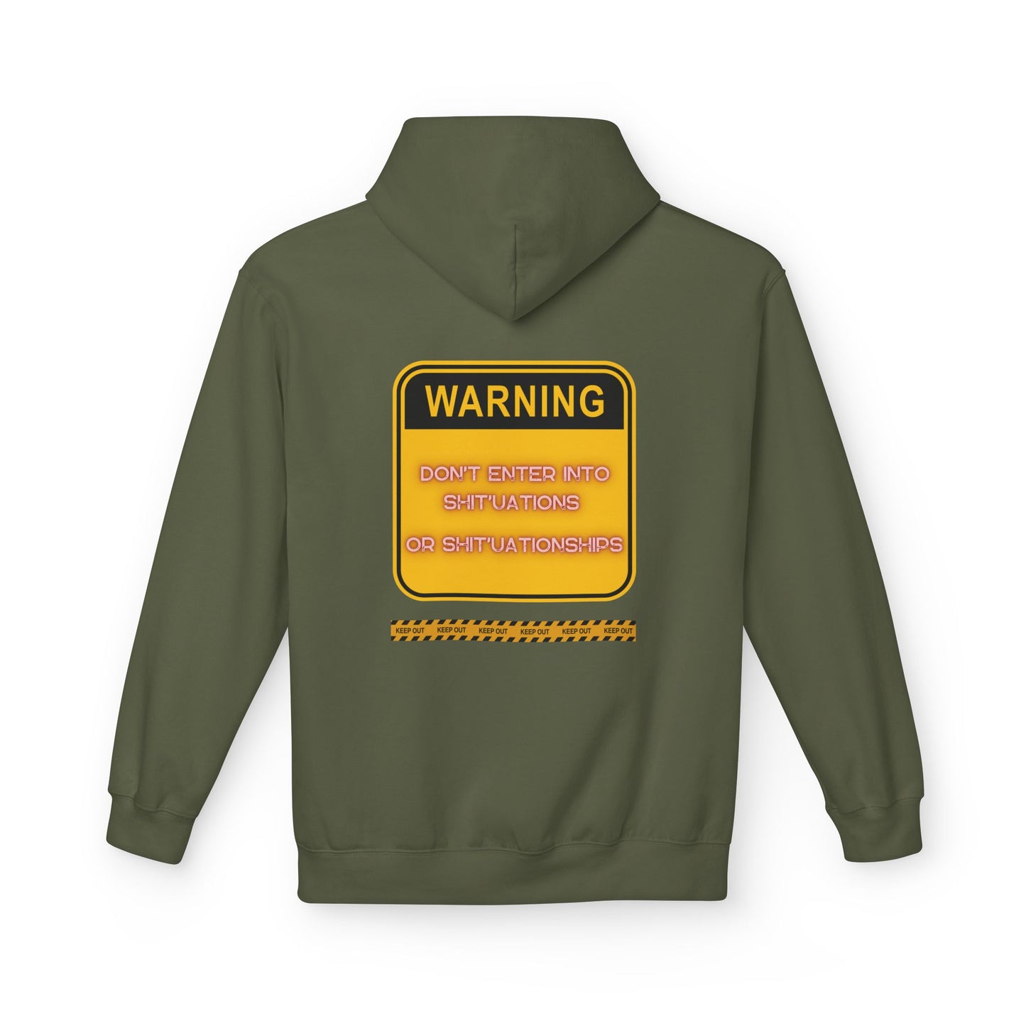 Bold Warning Sign Hoodie -"DON'T ENTER INTO SHIT'UATIONS OR SHIT'UATIONSHIPS!" – Empowering, Humorous, and Stylish Apparel