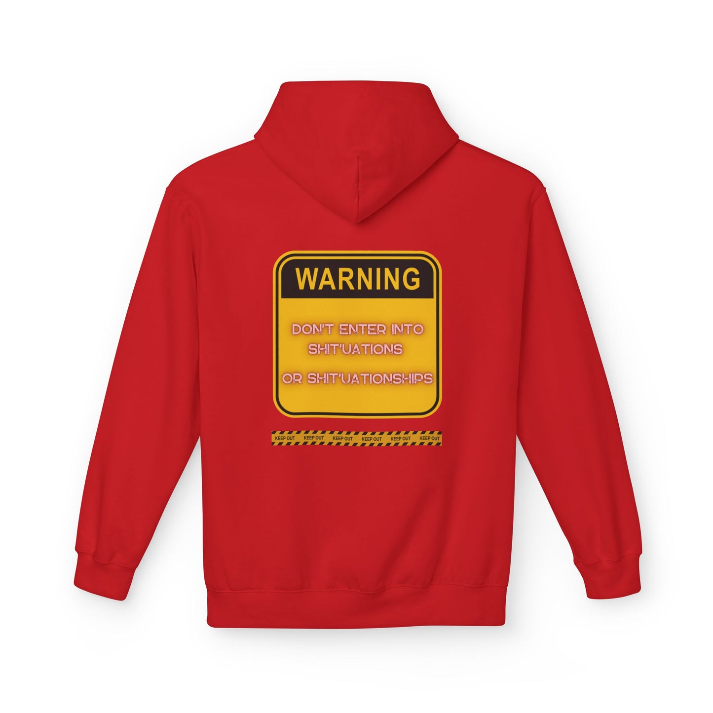 Bold Warning Sign Hoodie -"DON'T ENTER INTO SHIT'UATIONS OR SHIT'UATIONSHIPS!" – Empowering, Humorous, and Stylish Apparel
