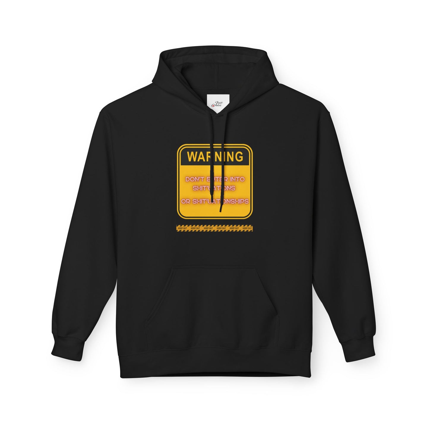 Bold Warning Sign Hoodie -"DON'T ENTER INTO SHIT'UATIONS OR SHIT'UATIONSHIPS!" – Empowering, Humorous, and Stylish Apparel