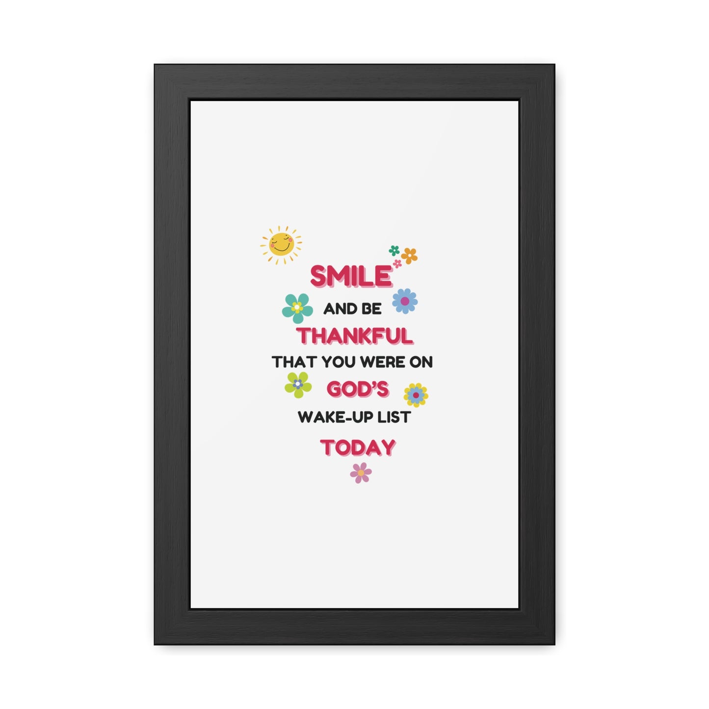 Framed Posters By LoveJustJules - “Smile and Be Thankful - Inspirational Framed Print – Uplifting Home Décor with Positive Message