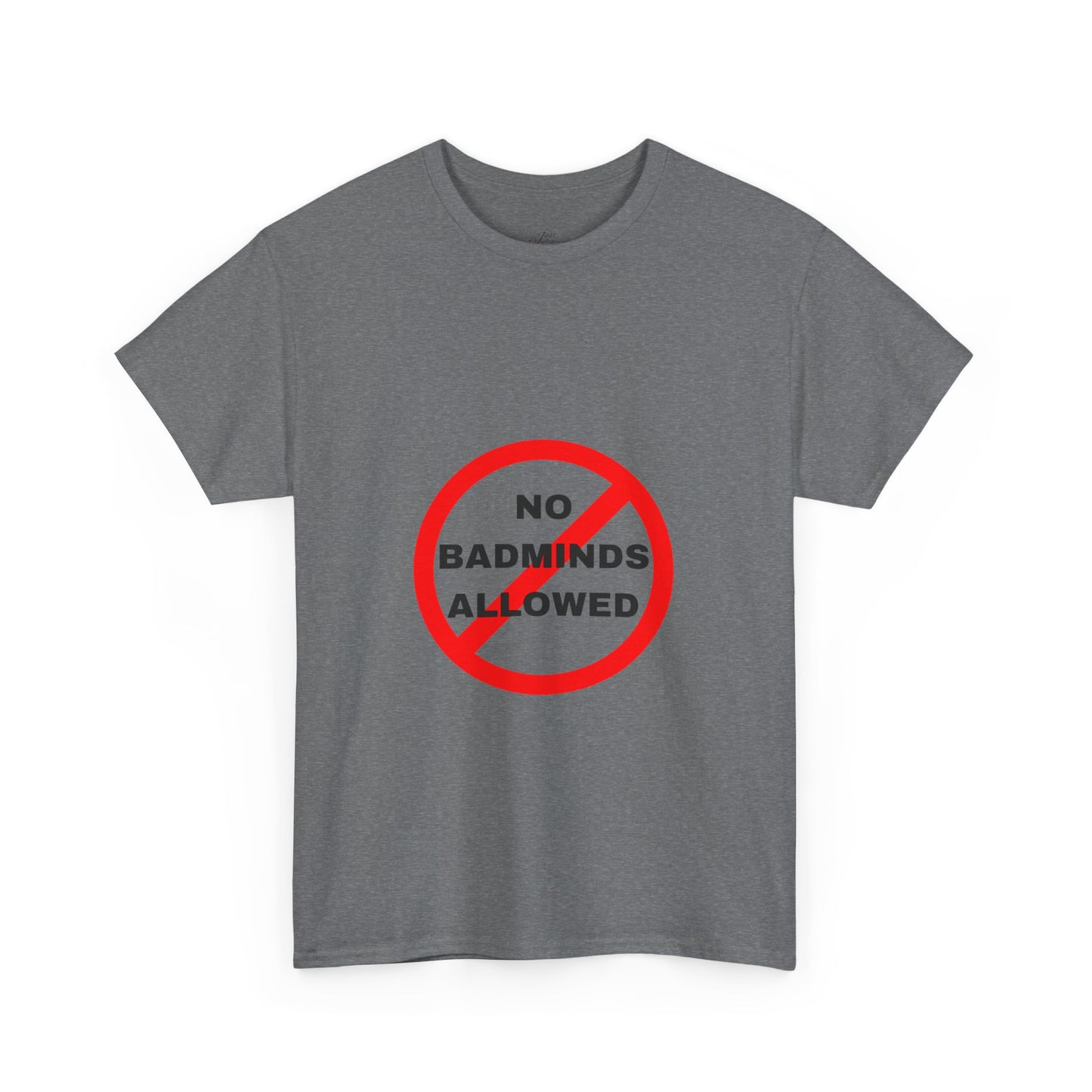 Unisex Heavy Cotton Tee Featuring Print Design - "NO BADMINDS ALLOWED" - LOVEJUSTJULES - CARIBBEAN HUMOUR