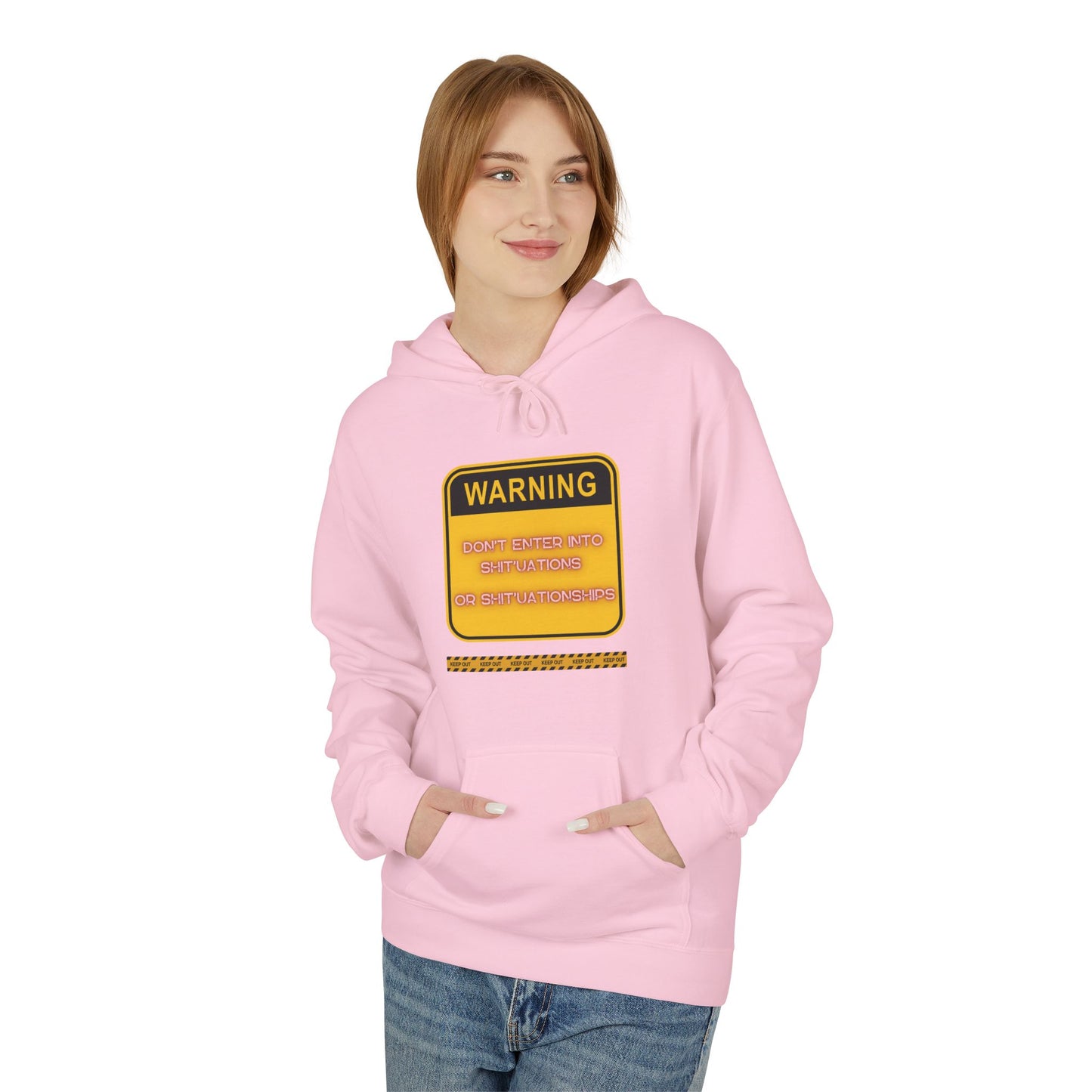 Bold Warning Sign Hoodie -"DON'T ENTER INTO SHIT'UATIONS OR SHIT'UATIONSHIPS!" – Empowering, Humorous, and Stylish Apparel