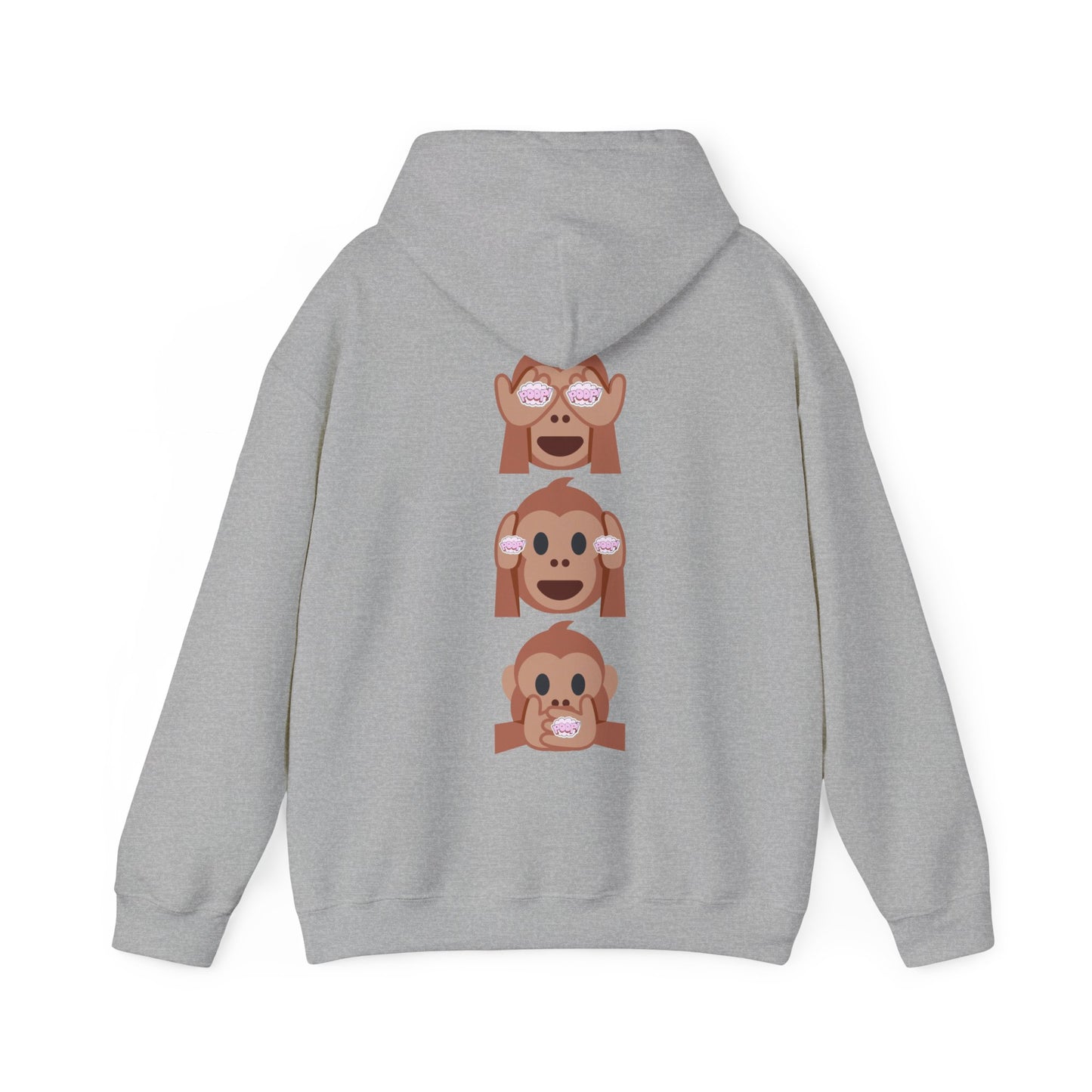 Introducing our iconic "See No Evil..Poop, Hear No Evil..Poop, Speak No Evil..Poop" monkeys hooded sweatshirt.