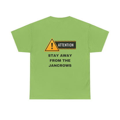 Unisex Heavy Cotton Tee featuring the print design - "STAY AWAY FROM THE JANCROWS"