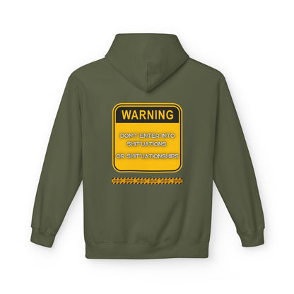 Unisex Midweight Softstyle Fleece Hoodie - "DON'T ENTER INTO SHIT'UATIONS OR SHIT'UATIONSHIPS!" Bold Warning Sign Hoodie & Sweat-Top – Empowering, Humorous, and Stylish Apparel