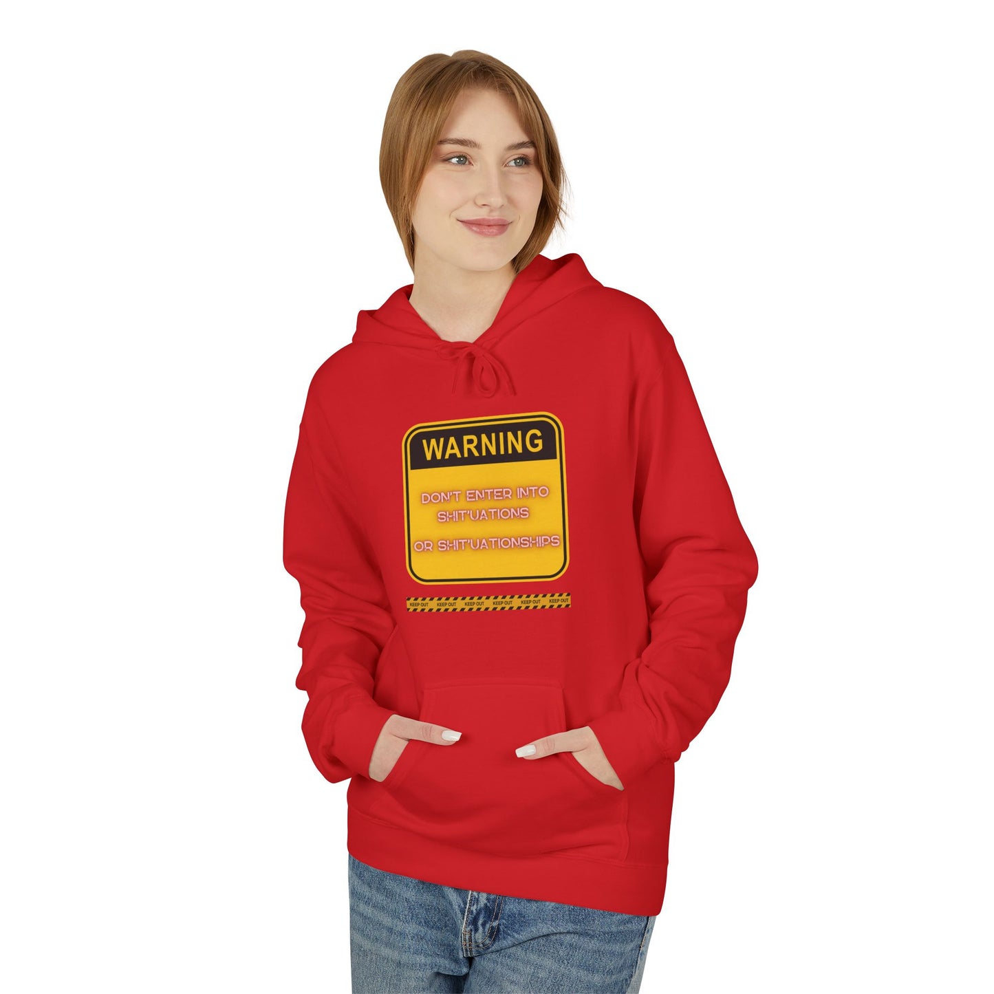 Bold Warning Sign Hoodie -"DON'T ENTER INTO SHIT'UATIONS OR SHIT'UATIONSHIPS!" – Empowering, Humorous, and Stylish Apparel