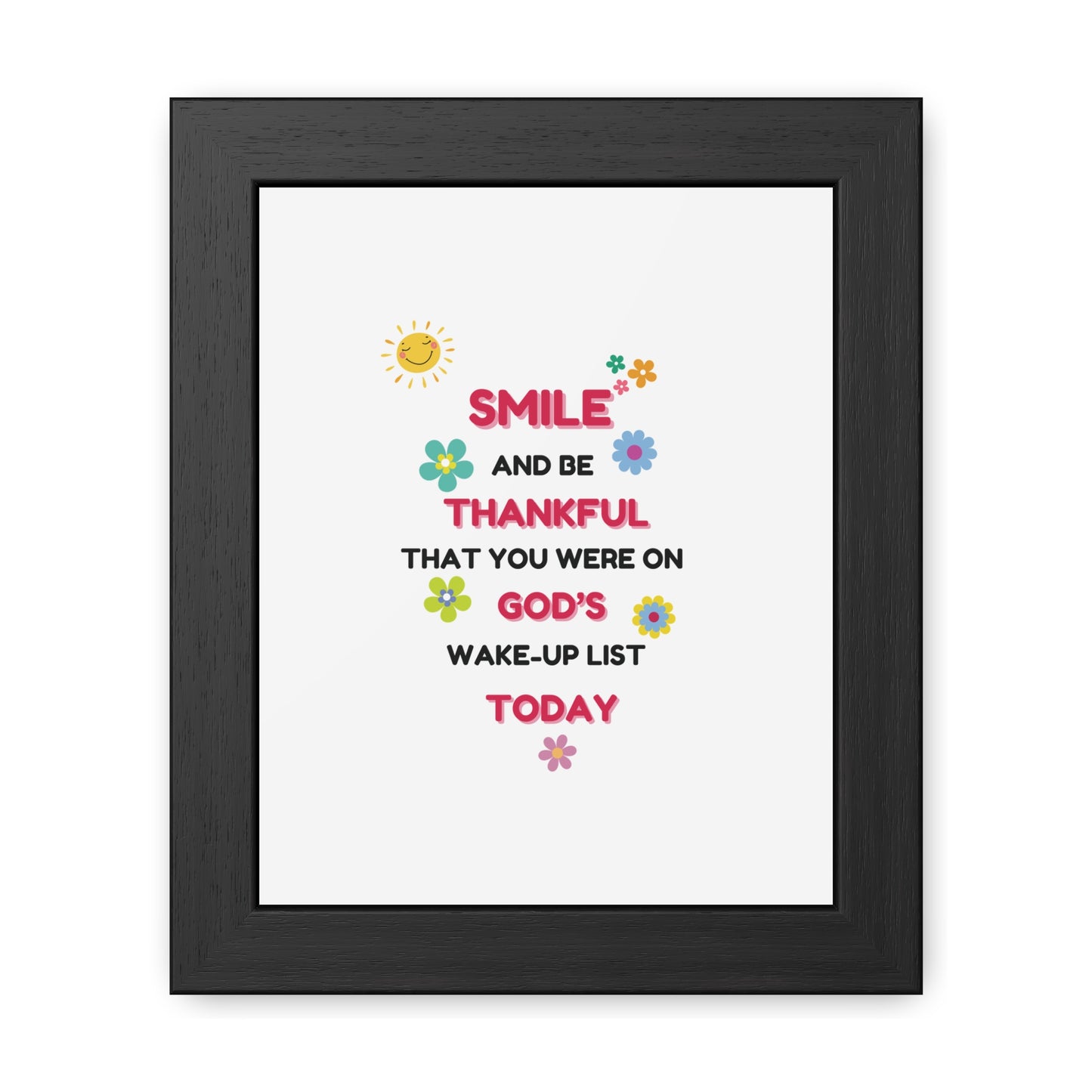 Framed Posters By LoveJustJules - “Smile and Be Thankful - Inspirational Framed Print – Uplifting Home Décor with Positive Message