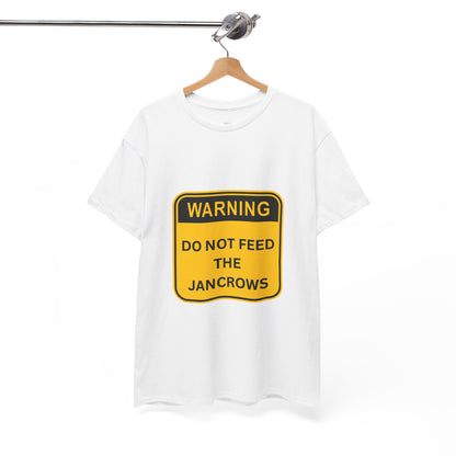 Unisex Heavy Cotton Tee - New Arrival! LoveJustJules Unisex Tee Shirts featuring the print design - "WARNING - DO NOT FEED THE JANCROWS"