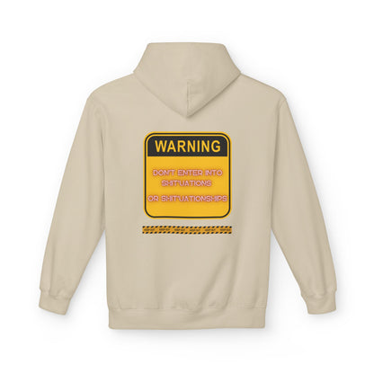 Bold Warning Sign Hoodie -"DON'T ENTER INTO SHIT'UATIONS OR SHIT'UATIONSHIPS!" – Empowering, Humorous, and Stylish Apparel
