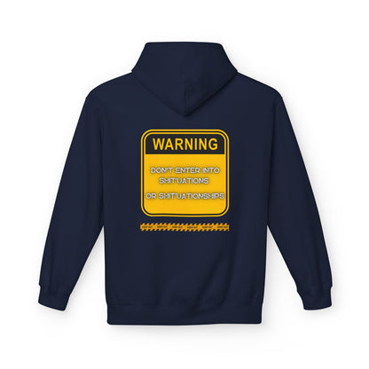 Unisex Midweight Softstyle Fleece Hoodie - "DON'T ENTER INTO SHIT'UATIONS OR SHIT'UATIONSHIPS!" Bold Warning Sign Hoodie & Sweat-Top – Empowering, Humorous, and Stylish Apparel