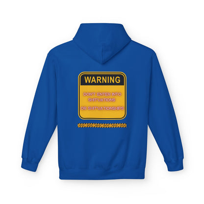 Bold Warning Sign Hoodie -"DON'T ENTER INTO SHIT'UATIONS OR SHIT'UATIONSHIPS!" – Empowering, Humorous, and Stylish Apparel
