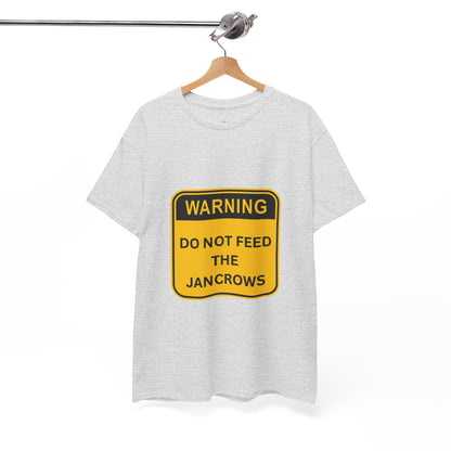 Unisex Heavy Cotton Tee - New Arrival! LoveJustJules Unisex Tee Shirts featuring the print design - "WARNING - DO NOT FEED THE JANCROWS"