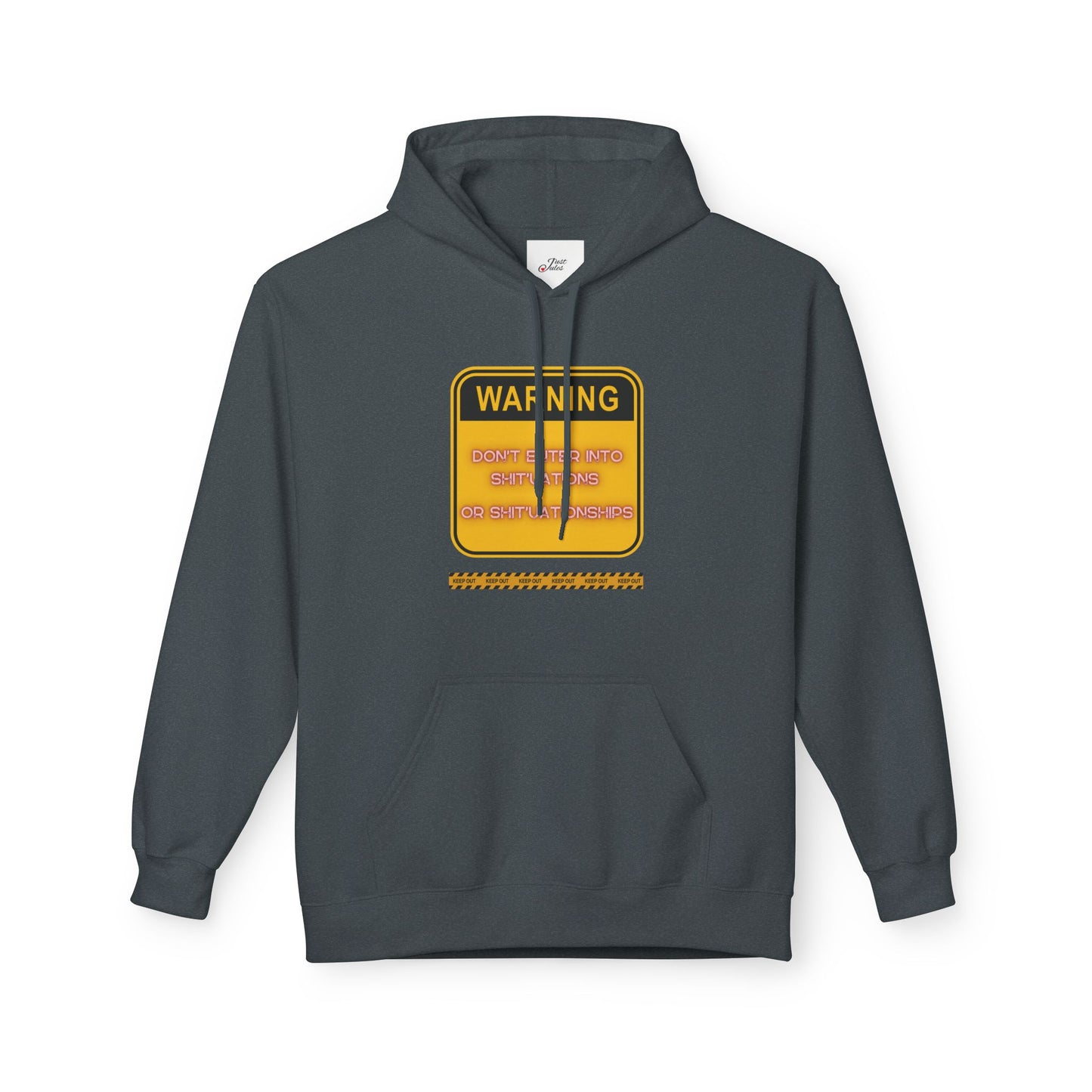 Bold Warning Sign Hoodie -"DON'T ENTER INTO SHIT'UATIONS OR SHIT'UATIONSHIPS!" – Empowering, Humorous, and Stylish Apparel