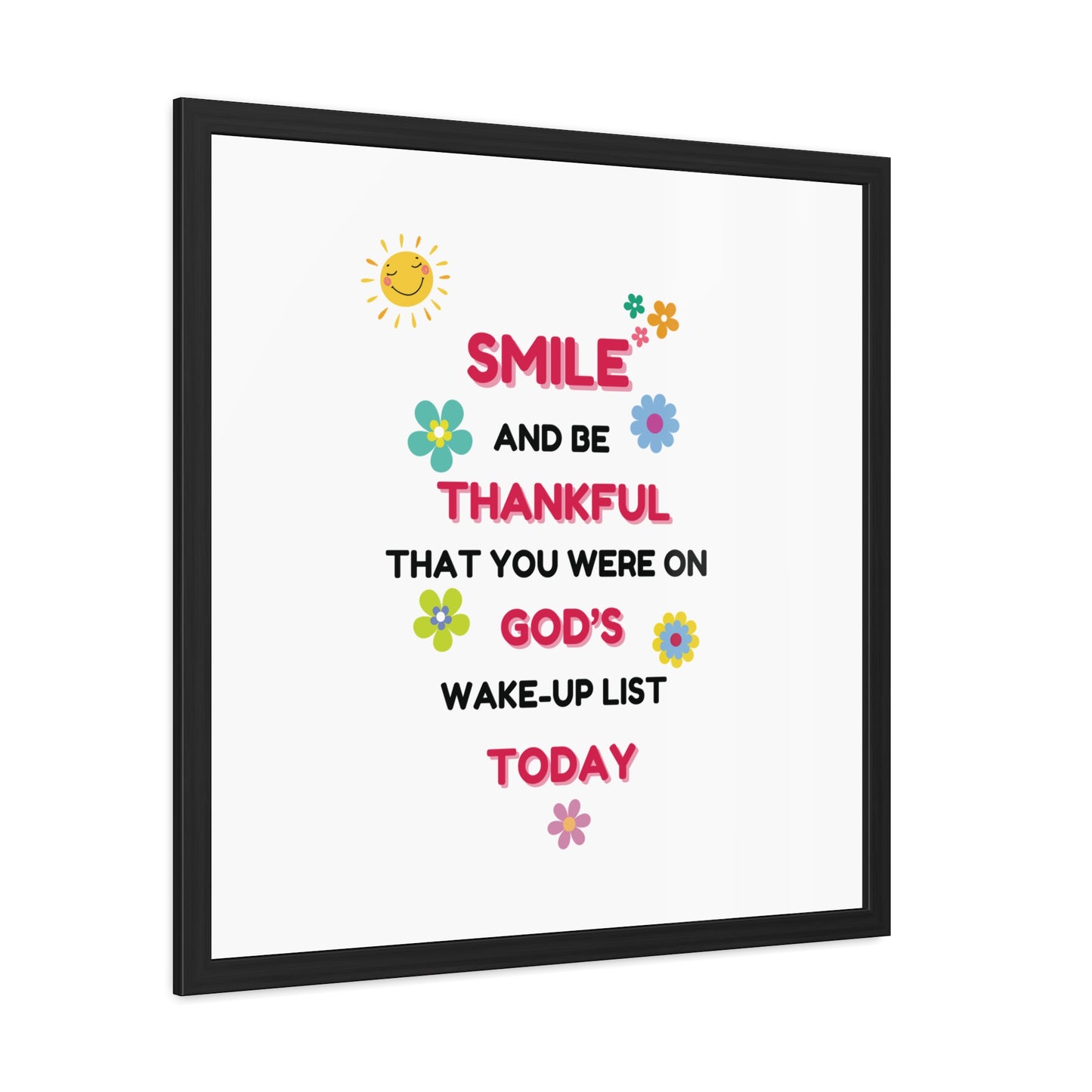 Framed Posters By LoveJustJules - “Smile and Be Thankful - Inspirational Framed Print – Uplifting Home Décor with Positive Message