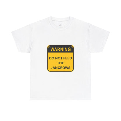 Unisex Heavy Cotton Tee - New Arrival! LoveJustJules Unisex Tee Shirts featuring the print design - "WARNING - DO NOT FEED THE JANCROWS"