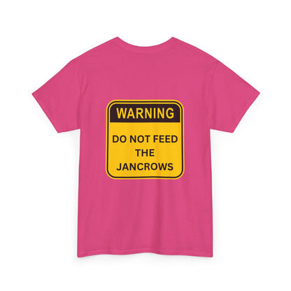 Unisex Heavy Cotton Tee - New Arrival! LoveJustJules Unisex Tee Shirts featuring the print design - "WARNING - DO NOT FEED THE JANCROWS"