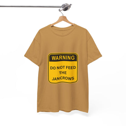 Unisex Heavy Cotton Tee - New Arrival! LoveJustJules Unisex Tee Shirts featuring the print design - "WARNING - DO NOT FEED THE JANCROWS"