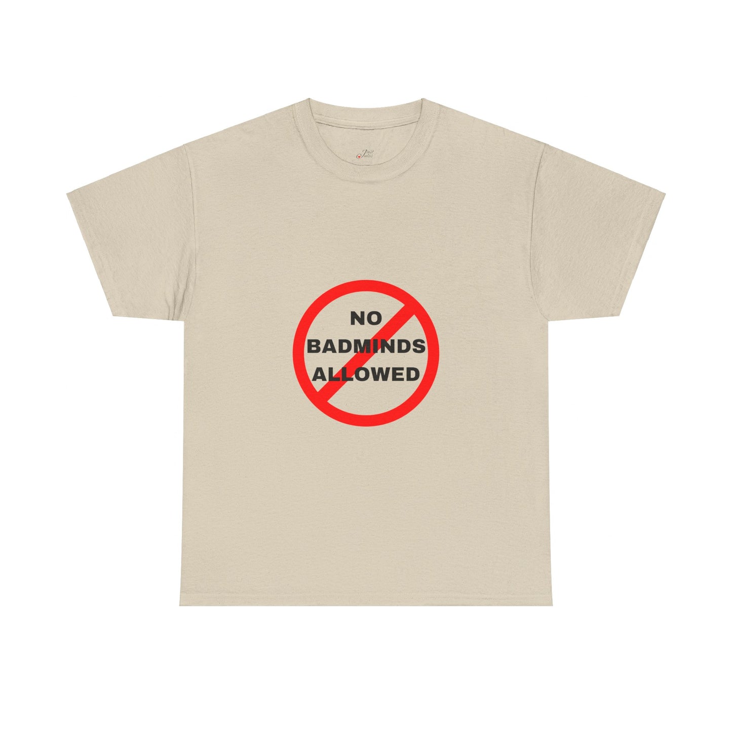 Unisex Heavy Cotton Tee Featuring Print Design - "NO BADMINDS ALLOWED" - LOVEJUSTJULES - CARIBBEAN HUMOUR