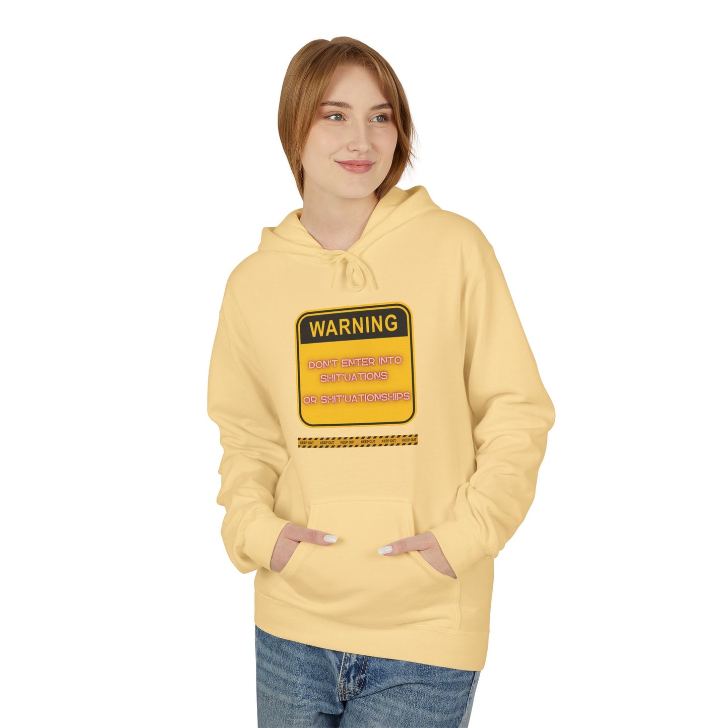 Bold Warning Sign Hoodie -"DON'T ENTER INTO SHIT'UATIONS OR SHIT'UATIONSHIPS!" – Empowering, Humorous, and Stylish Apparel