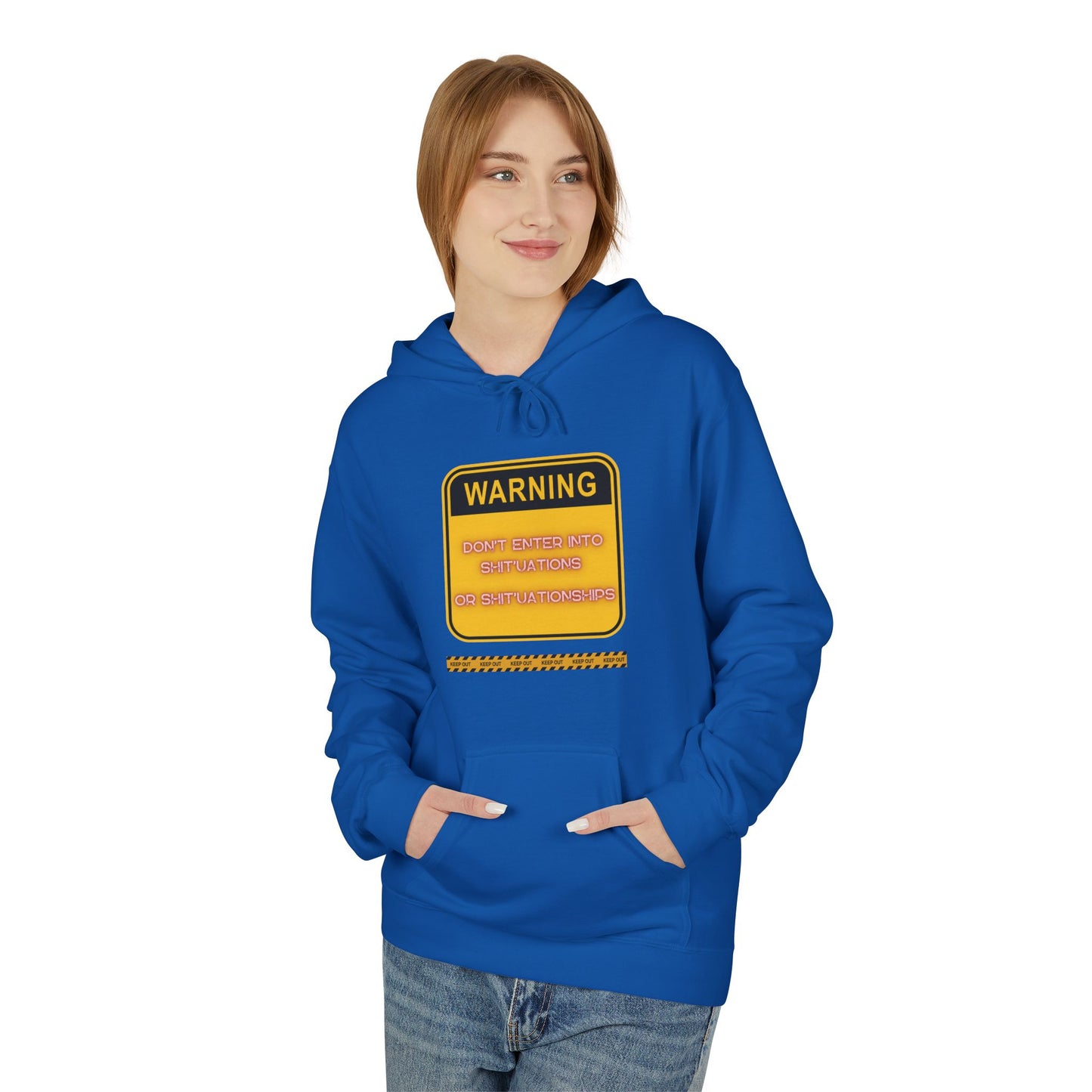 Bold Warning Sign Hoodie -"DON'T ENTER INTO SHIT'UATIONS OR SHIT'UATIONSHIPS!" – Empowering, Humorous, and Stylish Apparel