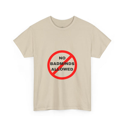 Unisex Heavy Cotton Tee Featuring Print Design - "NO BADMINDS ALLOWED" - LOVEJUSTJULES - CARIBBEAN HUMOUR