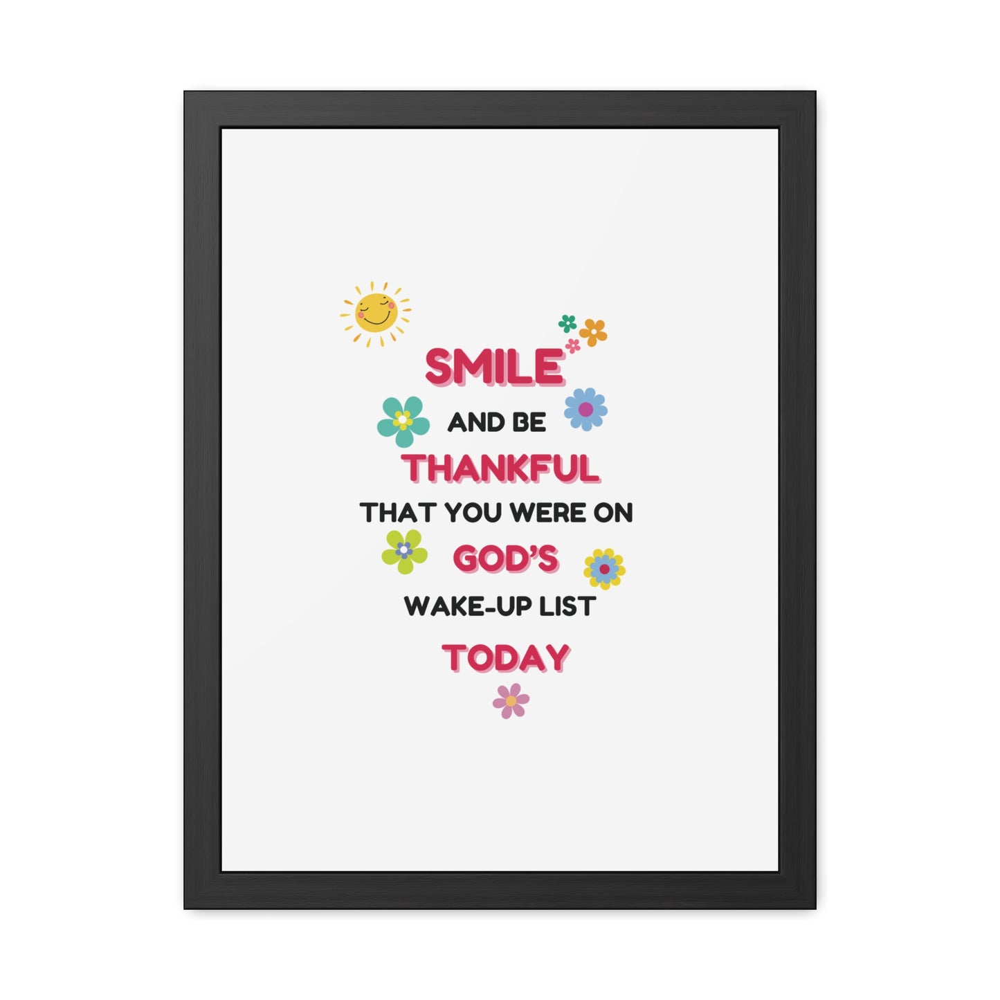 Framed Posters By LoveJustJules - “Smile and Be Thankful - Inspirational Framed Print – Uplifting Home Décor with Positive Message