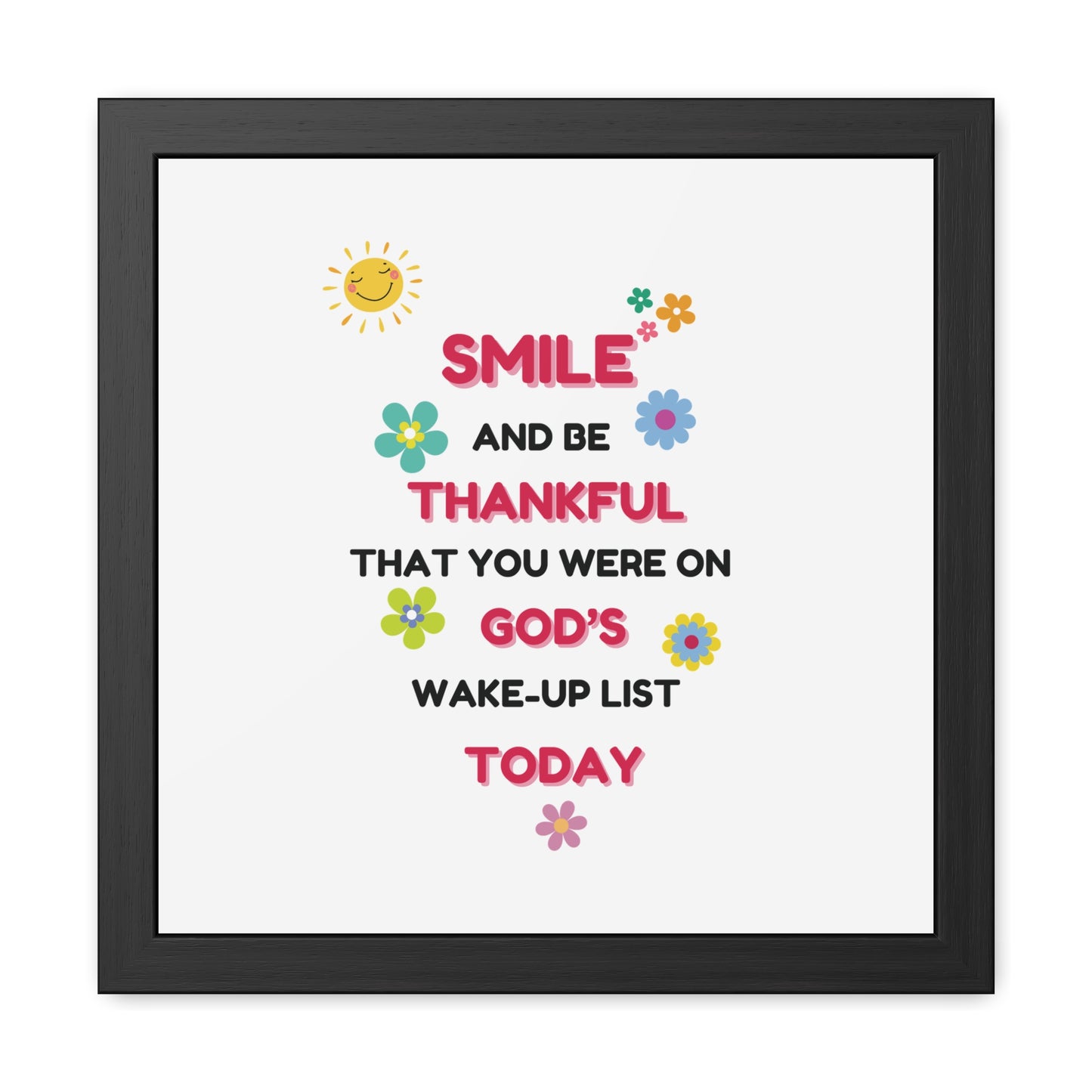 Framed Posters By LoveJustJules - “Smile and Be Thankful - Inspirational Framed Print – Uplifting Home Décor with Positive Message