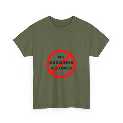 Unisex Heavy Cotton Tee Featuring Print Design - "NO BADMINDS ALLOWED" - LOVEJUSTJULES - CARIBBEAN HUMOUR