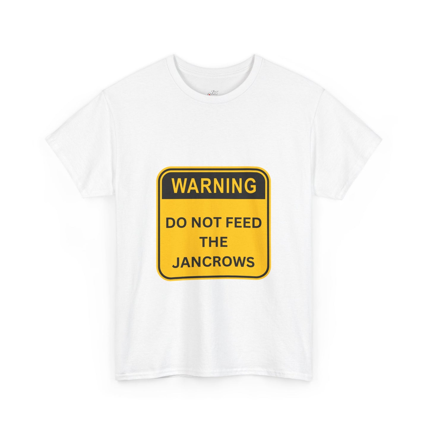 Unisex Heavy Cotton Tee - New Arrival! LoveJustJules Unisex Tee Shirts featuring the print design - "WARNING - DO NOT FEED THE JANCROWS"