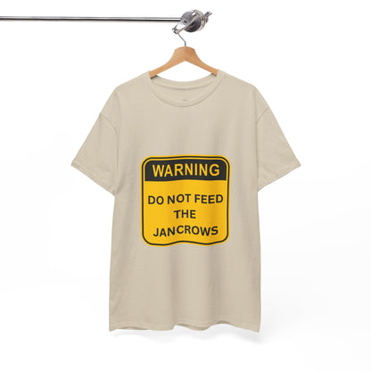 Unisex Heavy Cotton Tee - New Arrival! LoveJustJules Unisex Tee Shirts featuring the print design - "WARNING - DO NOT FEED THE JANCROWS"