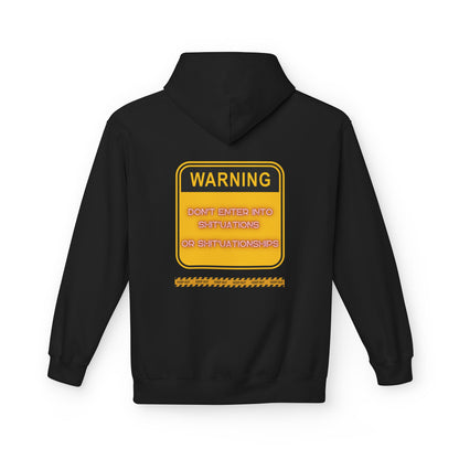Bold Warning Sign Hoodie -"DON'T ENTER INTO SHIT'UATIONS OR SHIT'UATIONSHIPS!" – Empowering, Humorous, and Stylish Apparel