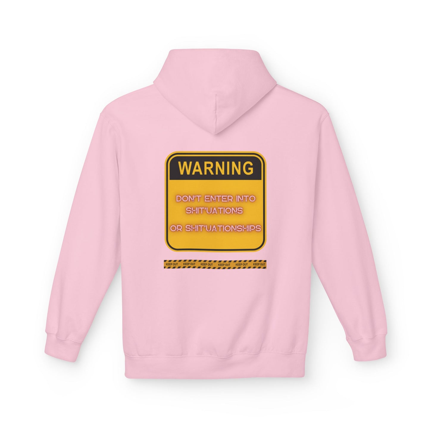 Bold Warning Sign Hoodie -"DON'T ENTER INTO SHIT'UATIONS OR SHIT'UATIONSHIPS!" – Empowering, Humorous, and Stylish Apparel
