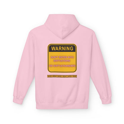 Bold Warning Sign Hoodie -"DON'T ENTER INTO SHIT'UATIONS OR SHIT'UATIONSHIPS!" – Empowering, Humorous, and Stylish Apparel