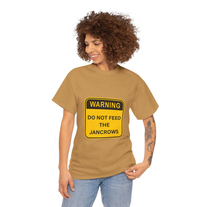 Unisex Heavy Cotton Tee - New Arrival! LoveJustJules Unisex Tee Shirts featuring the print design - "WARNING - DO NOT FEED THE JANCROWS"