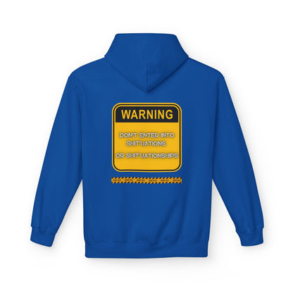 Unisex Midweight Softstyle Fleece Hoodie - "DON'T ENTER INTO SHIT'UATIONS OR SHIT'UATIONSHIPS!" Bold Warning Sign Hoodie & Sweat-Top – Empowering, Humorous, and Stylish Apparel