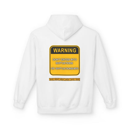 Unisex Midweight Softstyle Fleece Hoodie - "DON'T ENTER INTO SHIT'UATIONS OR SHIT'UATIONSHIPS!" Bold Warning Sign Hoodie & Sweat-Top – Empowering, Humorous, and Stylish Apparel