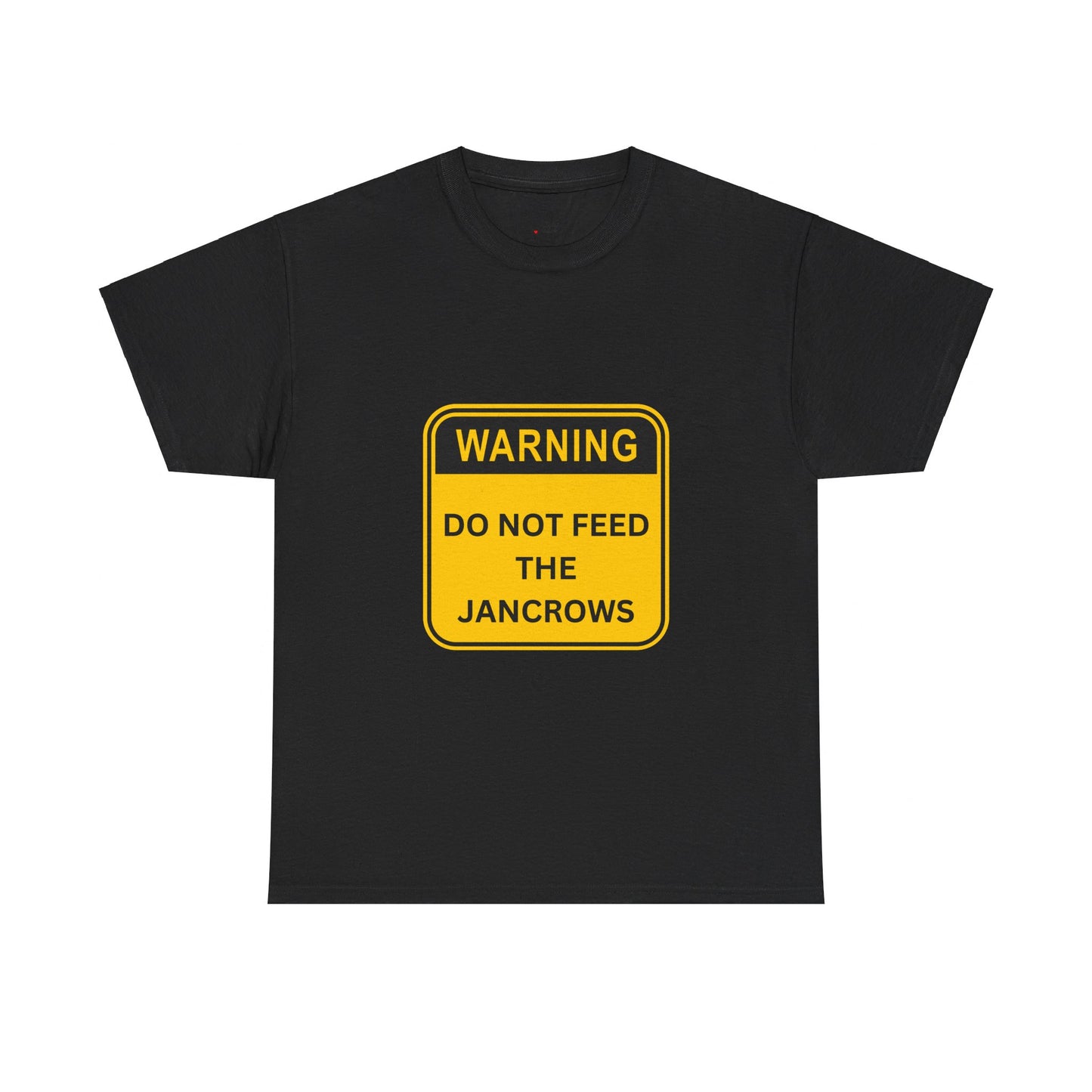 Unisex Heavy Cotton Tee - New Arrival! LoveJustJules Unisex Tee Shirts featuring the print design - "WARNING - DO NOT FEED THE JANCROWS"